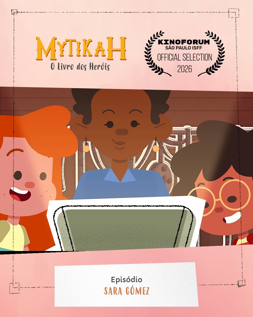 Mais uma seleção para a 2ª temporada de Mytikah – O Livro dos Heróis! 🥳✨

O episódio que homenageia Sara Gómez foi selecionado para a Mostra de Curtas Infantoju